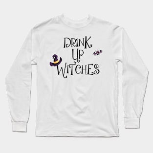 Drink Up witches Long Sleeve T-Shirt